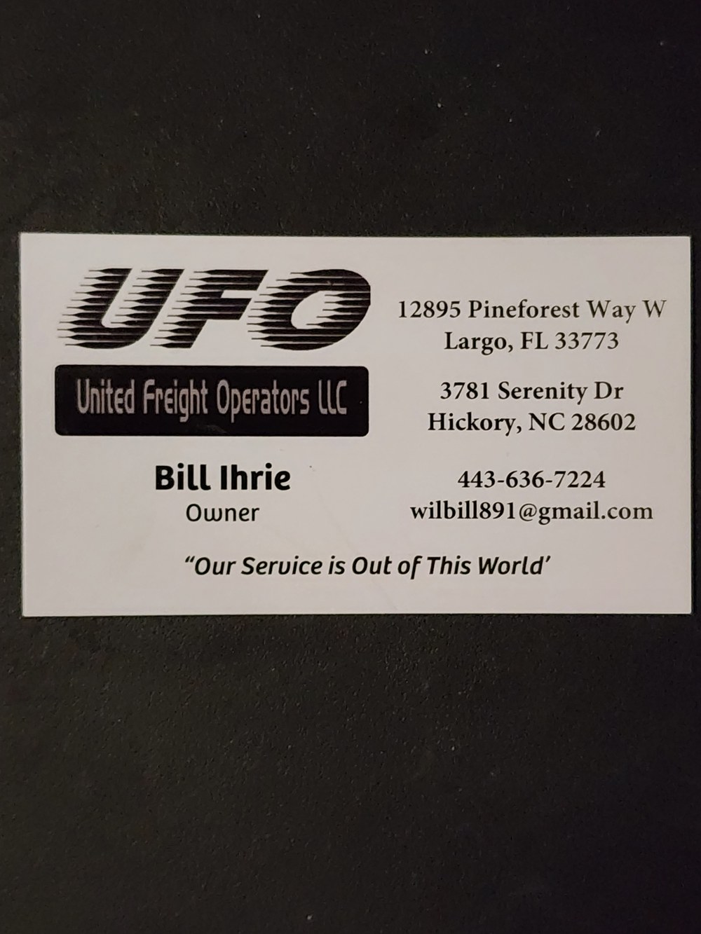 the UFO business card of Bill Ihrie: United Freight Operators LLC, Bill Ihrie Owner, Hickory NC, our service is out of this world